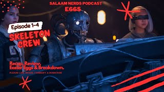 Salaam Nerds  E665 Star Wars Skeleton Crew E1 4