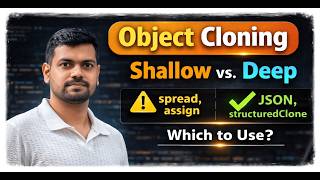 JavaScript Object Cloning Explained: Shallow vs Deep (Spread, Assign, JSON, structuredClone)