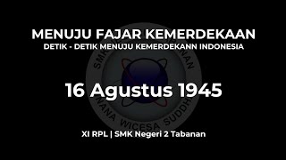 Menuju Fajar Kemerdekaan | Detik-detik Kemerdekaan Indonesia [Tugas Sejarah]