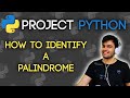 HOW TO IDENTIFY A PALINDROME? | Project Python