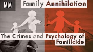 The Crimes and Psychology of Familicide | #Documentary