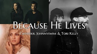 Because He Lives Lyrics 2020 (HD) - Crowder, Johnnyswim, Tori Kelly @ Passion City Church