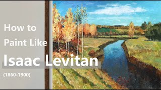 How to Paint Like Isaac Levitan | Lyrical Landscape | Russian Master