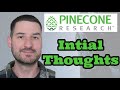 PINECONE RESEARCH: First Impressions!