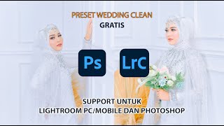 FREE DOWNLOAD PRESET WEDDING TERBARU UNTUK LIGHTROOM PHOTOSHOP DNG DAN XMP