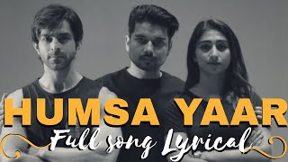 Humsa Yaar - Full Song Lyrics Video  Mohit Pathak Ft Mohena Singh And Gaurav Wadhwa  Nidhi Uttam