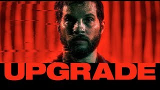 Upgrade - Official Trailer (Red Band)