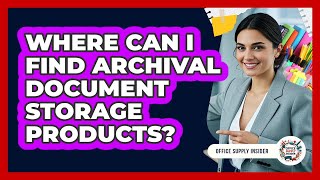 Where Can I Find Archival Document Storage Products?
