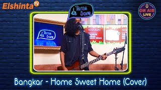 Bangkar - Home Sweet Home (Cover) // Teras Sore