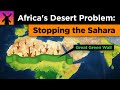 Africa's Desert Problem: How to Stop the Sahara