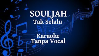 Souljah - Tak Selalu Karaoke