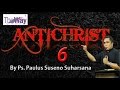 ANTIKRISTUS 6 By Ps. Paulus Suseno Suharsana