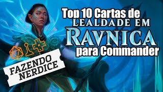 Top 10 Cartas de Lealdade em Ravnica para Commander!