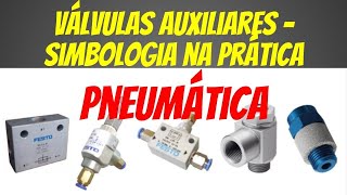 Simbologia das Válvulas Auxiliares na Prática