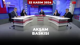 Akşam Baskısı - 22 Kasım 2024 @ülketv