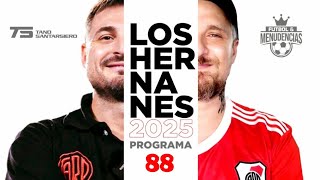 LOS HERNANES - Programa 88:  Tano Santarsiero + Futbol y Menudencias