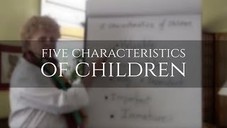 Five Characteristics of Children