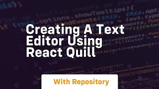 creating a text editor using react quill