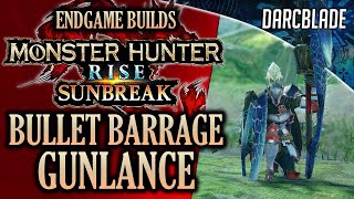 BEST ENDGAME BUILDS : Bullet Barrage Gunlance : MHR SUNBREAK