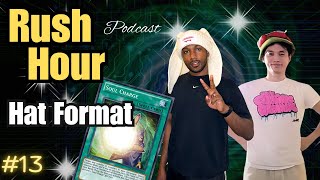 Hat Format - Frazier Smith \u0026 @SackPhase| Yugioh | Rush Hour Podcast Ep 13