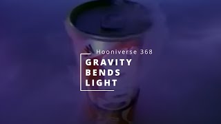 Hooniverse Podcast #368 | Gravity Bends Light