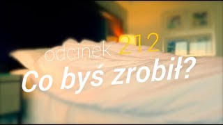 SzustaRano [#212] CO BYŚ ZROBIŁ?