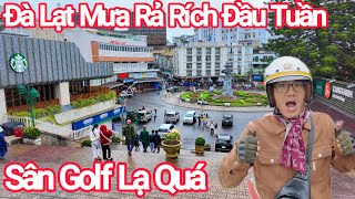 Đà Lạt Mưa Buồn Rả Rích, Sân Golf Nay Nhìn Lạ Quá