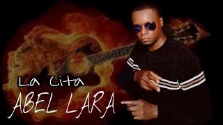 Abel Lara, La Cita