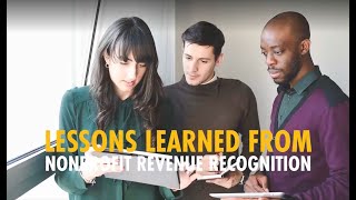 Nonprofit Webinar Series | Lessons Learned from Nonprofit Revenue Recognition