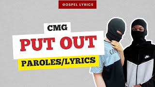 CMG - PUT OUT (Paroles)