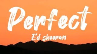 Perfect - Ed sheeran (Lyrics)