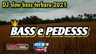DJ BASS PEDESSS|Dj ilang welase terbaru full bass Glerr