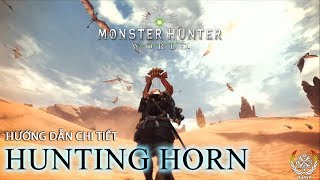 MHAVN - Monster Hunter World - Hướng dẫn chi tiết Hunting Horn