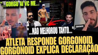 ATLETA sobre DECLARAÇÃO do GORGO E MOSTRA EVOLUÇÃO + GORGO EXPLICA!!