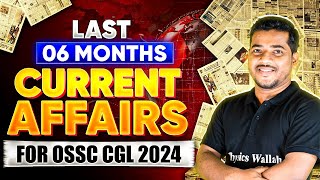 Last 6 Months Important Current Affairs For OSSC CGL 2024 | OPSC Wallah