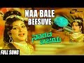 Naa Bale Beesuve | Narada Vijaya | Ananthnag | Padmapriya | Kannada Video Song