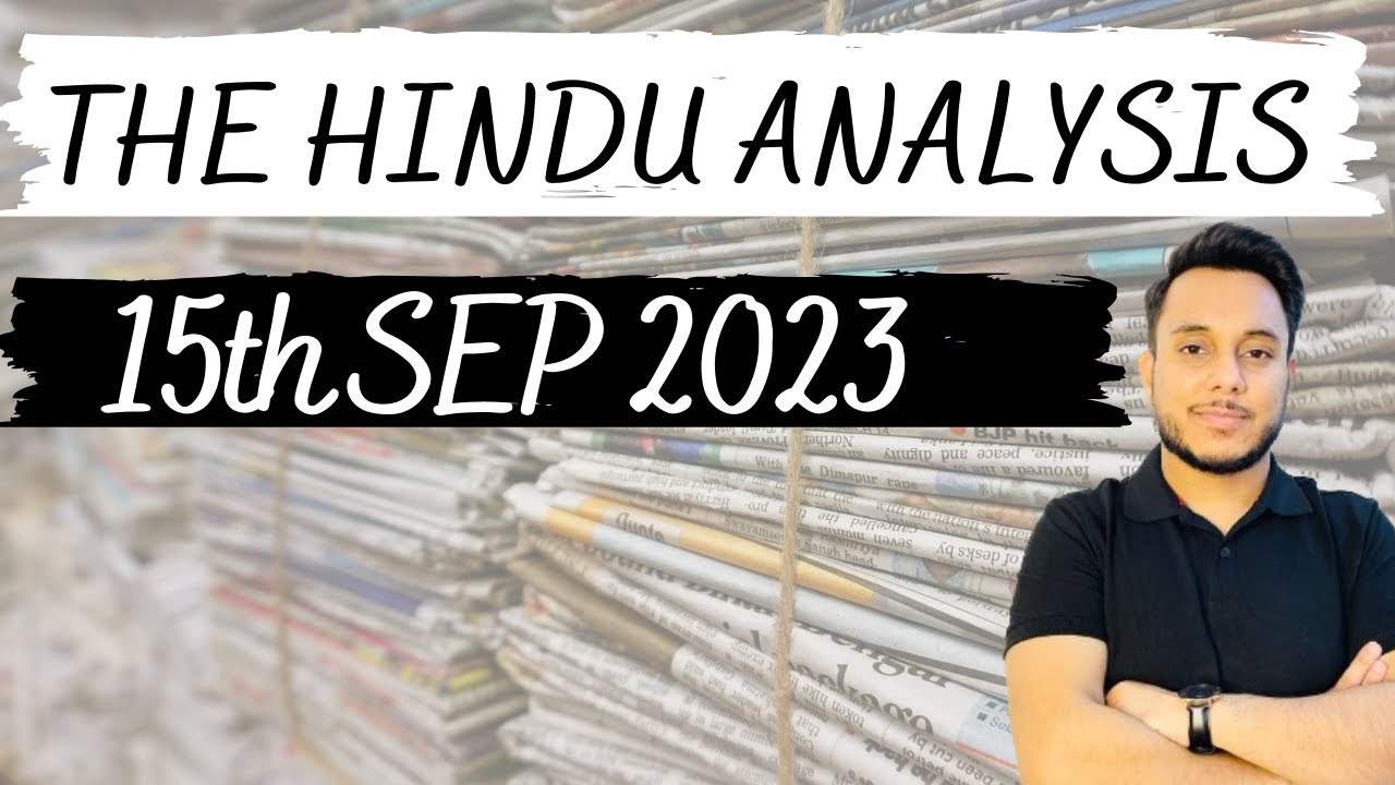 The Hindu Analysis 15 September 2023 Daily News Analysis For Upsc