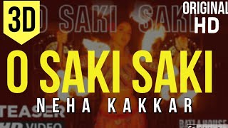 O SAKI SAKI 3D Song | Batla House Nora Fatehi | Tanishk B Neha Kakkar | T Series | It's Ayush 3D