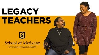 2017 Legacy Teachers - University of Missouri School of Medicine