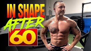 Men Over 60 Can Get Into Killer Shape (DO THIS!)
