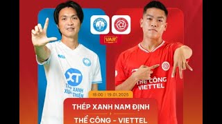 TRỰC TIẾP THÉP XANH NAM ĐỊNH vs THỂ CÔNG VIETTEL: Thách thức nhà vô địch | Bình luận V.League 2025