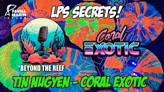 Episode 32: Talkin LPS with Tin Nugyen - Coral Exotic