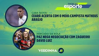 CEARÁ ACERTA COM MEIA DO CORINTHIANS PARA 2025 | PAZ NEGA NEGOCIAÇÃO COM DAVID LUIZ