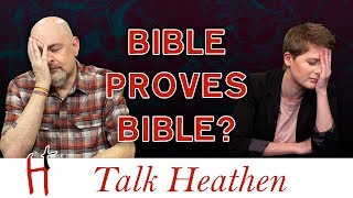 Use the Bible to prove itself | Jonathan - AZ | Talk Heathen 03.42