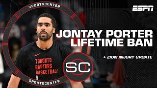 🚨 BREAKING NEWS: Jontay Porter receives LIFETIME BAN + Zion Williamson INJURY 🚨 | SportsCenter