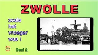 ZWOLLE zoals het vroeger was:  DEEL 2