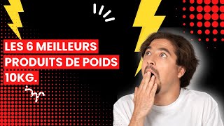 【Poids 10kg】Les 6 meilleurs produits de poids 10kg.