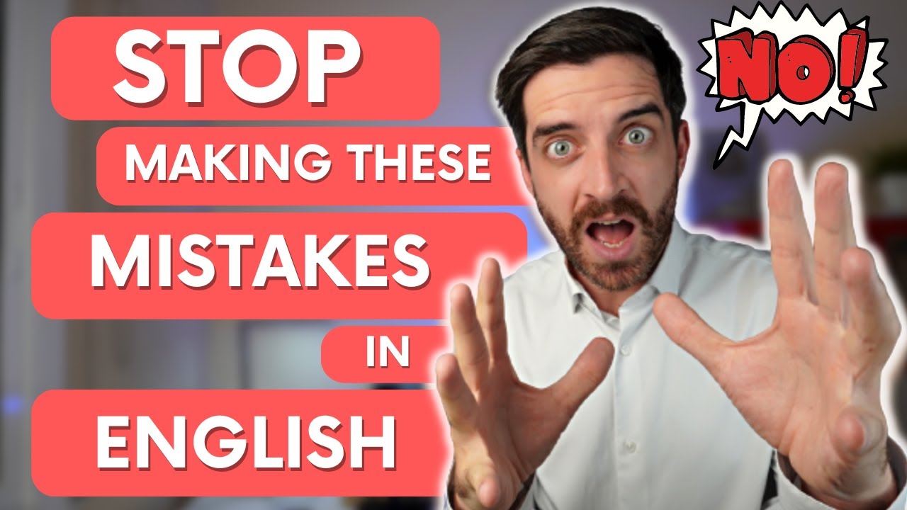 Stop Making These Mistakes In English Youtube
