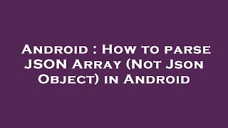 Android : How to parse JSON Array (Not Json Object) in Android