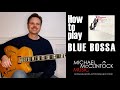 How to Play Blue Bossa | Apprendre À Jouer Blue Bossa | Guitar Tutorial